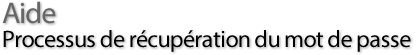 Aide avec le processus de r&eacute;cup&eacute;ration du Dépôt-É